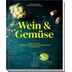 Wein und Gemüse Kochbuch von Sebastian Bordthäuser 